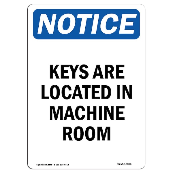OSHA Sign, Keys Are Located In Machine Room, 18in X 12in Rigid Plastic, 12" W, 18" H, Portrait